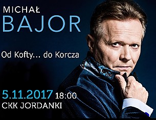 Bilety na koncert Michał Bajor "Od Kofty... do Korcza" - Toruń - 05-11-2017