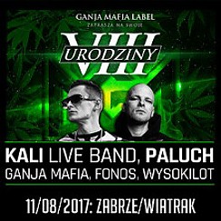 Bilety na koncert GANJA MAFIA VIII URODZINY w Zabrzu - 11-08-2017