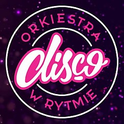 Bilety na koncert Orkiestra w Rytmie Disco - Częstochowa  - 11-02-2018