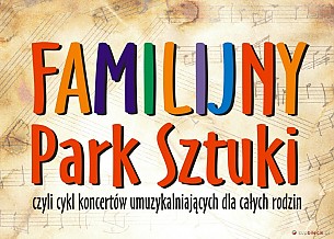 Bilety na koncert Familijny Park Sztuki - Jaki to instrument?! w Koszalinie - 30-11-2014