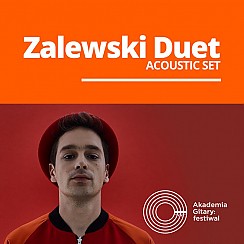 Bilety na Akademia Gitary / Zalewski Duet  - Akademia Gitary: festiwal / Zalewski Duet (acoustic set)