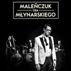 Bilety na koncert Maciej Maleńczuk gra Młynarskiego - Kraków - 11-02-2018