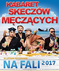 Bilety na kabaret Skeczów Męczących na fali 2017 w Łebie - 21-08-2017