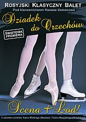 Bilety na spektakl Dziadek do Orzechów - Klasyka i Lód - Rosyjski Klasyczny Balet - Lublin - 17-02-2018