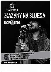 Bilety na koncert Maciej Lipina w utworach ze spektaklu Skazany na bluesa w Gomunicach - 30-09-2017