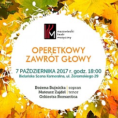 Bilety na koncert Operetkowy Zawrót Głowy. Bożena Bujnicka, Mateusz Zajdel i Orkiestra Romantica w Warszawie - 07-10-2017