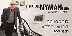 Bilety na koncert Michael Nyman  Band w Katowicach - 30-10-2017