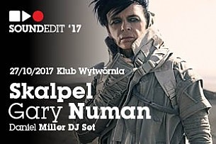 Bilety na koncert Soundedit ’17 - Skalpel, Gary Numan + afterparty - Daniel Miller (Mute/London) DJ Set  w Łodzi - 27-10-2017