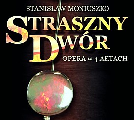 Bilety na Opera Straszny dwór w Jeleniej Górze w ramach I Edycji Karkonoskiego Festiwalu Operowego