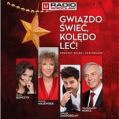 Bilety na koncert Gwiazdo świeć, kolędo leć - Alicja Majewska, Olga Bończyk, Łukasz Zagrobelny, Włodzimierz Korcz we Wrocławiu - 15-12-2017