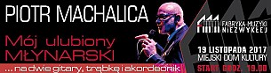 Bilety na koncert Fabryka Muzyki Niezwykłej - Recital Piotra Machalicy &quot;Mój ulubiony Młynarski&quot; w Andrychowie - 19-11-2017