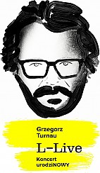 Bilety na koncert Grzegorz Turnau "L - Live" Koncert urodziNOWY w Łodzi - 19-11-2017