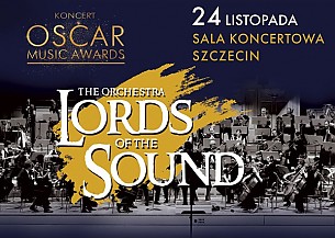 Bilety na koncert Oscar Music Awards - Lords of the Sound w Szczecinie - 24-11-2017