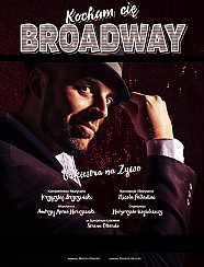 Bilety na koncert Rewia Szlagierów Musicalowych - Kocham cię Broadway - Rewia Szlagierów Musicalowych w Toruniu - 03-02-2018