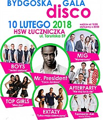 Bilety na koncert Bydgoska Gala Disco - Wystąpią: Mr. President, BOYS, MIG, After Party, TOP GIRLS, Extazy, Formacja AM w Bydgoszczy - 10-02-2018