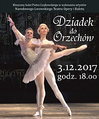 Bilety na spektakl Royal Lviv Ballet - DZIADEK DO ORZECHÓW - Royal Lviv Ballet - Jaworzno - 03-12-2017
