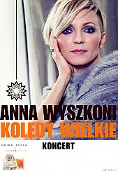 Bilety na koncert Anna Wyszkoni - Kolędy Wielkie - Koncert ANNA WYSZKONI - KOLĘDY WIELKIE w Dąbrowie Górniczej - 09-12-2017