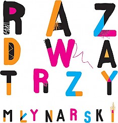 Bilety na koncert Raz Dwa Trzy - RAZ, DWA, TRZY - MŁYNARSKI w Szczecinie - 16-10-2017