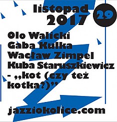 Bilety na koncert Jazz i okolice: Walicki / Kulka / Zimpel / Staruszkiewicz w Chorzowie - 29-11-2017