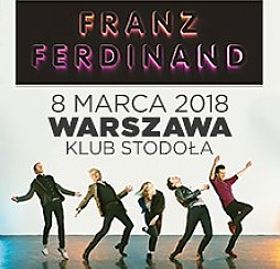 Bilety na koncert Franz Ferdinand w Warszawie - 08-03-2018