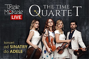 Bilety na koncert The Time Quartet – od Sinatry do Adele w Warszawie - 02-12-2017