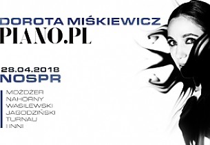 Bilety na koncert Piano.pl: Dorota Miśkiewicz, Leszek Możdżer, Grzegorz Turnau, Włodzimierz Nahorny i inni w Katowicach - 28-04-2018