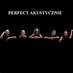 Bilety na koncert PERFECT AKUSTYCZNIE w Łodzi - 17-03-2018