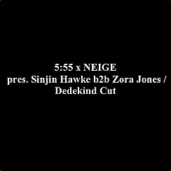 Bilety na koncert 5:55 x NEIGE pres. Sinjin Hawke b2b Zora Jones / Dedekind Cut w Poznaniu - 18-11-2017