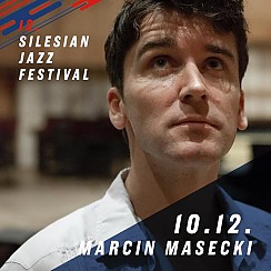 Bilety na 12. Silesian Jazz Festival - Hearth: Rasmussen / Rave / Santos Silva / Draksler oraz Marcin Masecki &quot;Chopin Nokturny&quot; DZIEŃ 3