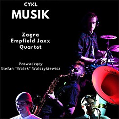 Bilety na koncert MUSIK - Empfield Jaxx Quartet w Warszawie - 25-11-2017