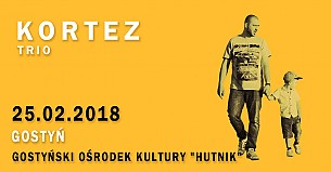 Bilety na koncert Kortez TRIO – koncert w Gostyniu - 25-02-2018
