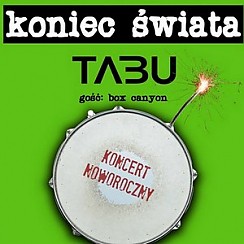 Bilety na koncert KONIEC ŚWIATA, TABU - GOŚĆ: BOX CANYON w Zabrzu - 26-01-2018