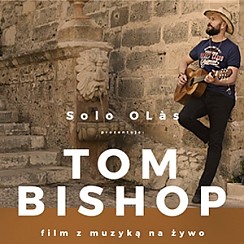 Bilety na koncert TOM BISHOP – film z muzyką na żywo w Zielonej Górze - 25-02-2018