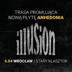 Bilety na koncert Illusion - "Anhedonia" we Wrocławiu - 06-04-2018