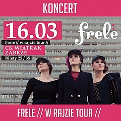 Bilety na koncert FRELE w RAJZIE tour ! w Zabrzu - 16-03-2018