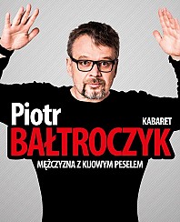 Bilety na kabaret Piotr Bałtroczyk &quot;Nowy program 2016&quot; w Chojnicach - 09-04-2017