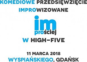 Bilety na kabaret Im Prościej - Improwizacje Komediowe  - Improwizowany Spektakl Komediowy w Gdańsku - 11-03-2018