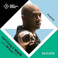 Bilety na koncert 13. TNM koncert otwarcia / Carl Craig & NOSPR pres. Versus  w Katowicach - 28-06-2018