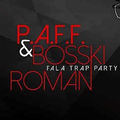 Bilety na koncert XOXO: Fala Trap Party x PAFF & Bosski Roman w Warszawie - 24-02-2018