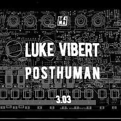 Bilety na koncert Acid Plant - 303 day special with Luke Vibert & Posthuman w Poznaniu - 03-03-2018
