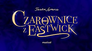 Bilety na spektakl Czarownice z Eastwick - Warszawa - 23-04-2018