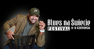 Bilety na 8. Blues na Świecie Festival - 9 czerwca 2018 - Amfiteatr w Świeciu
