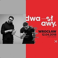 Bilety na koncert Dwa Sławy - "Coś Przerywa" we Wrocławiu - 12-04-2018