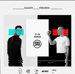 Bilety na koncert SQ Live pres. BAASCH / Urbanski live w Poznaniu - 27-04-2018