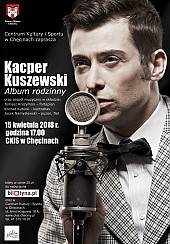 Bilety na koncert Kacper Kuszewski - album rodzinny Chęciny - 15-04-2018