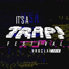 Bilety na IT'S A TRAP! Festival Wrocław 2018