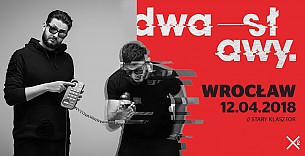 Bilety na koncert DWA SŁAWY - Coś Przerywa we Wrocławiu - 12-04-2018