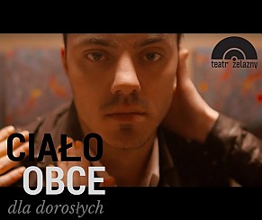 Bilety na spektakl Ciało Obce - Katowice - 07-04-2018