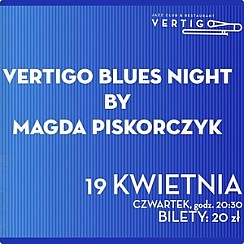 Bilety na koncert Vertigo Blues Night by Magda Piskorczyk we Wrocławiu - 19-04-2018
