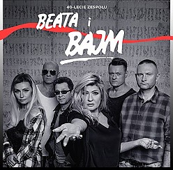 Bilety na koncert BEATA i BAJM - 40-LECIE w Toruniu - 02-12-2018